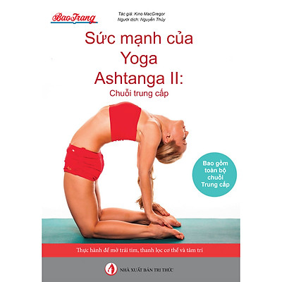 [Tải ebook] Sức mạnh của Yoga Ashtanga II: Chuỗi Trung cấp PDF