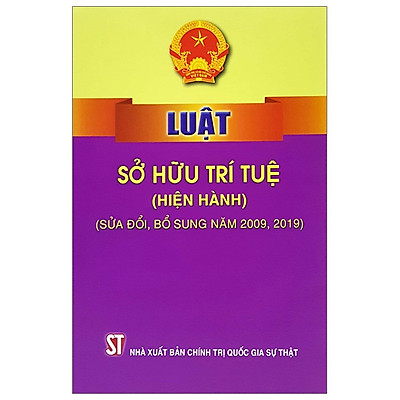 Luật Sở Hữu Trí Tuệ (Hiện Hành, Sửa Đổi Bổ Sung 2009,2019)