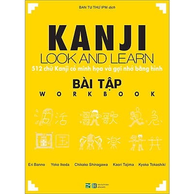 Kanji Look And Learn - 512 Chữ Kanji Có Minh Họa Và Gợi Nhớ Bằng Hình - Bài Tập
