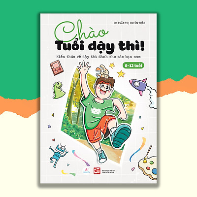 [Tải ebook] CHÀO TUỔI DẬY THÌ! Kiến thức về dậy thì dành cho các bạn NAM (8-12 tuổi) PDF