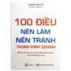 [Tải ebook] 100 Điều Nên Làm Nên Tránh Trong Kinh Doanh (Tái Bản 2019) PDF