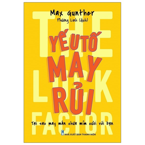 The luck factor - Yếu tố may rủi - Tại sao may mắn chưa mỉm cười với bạn