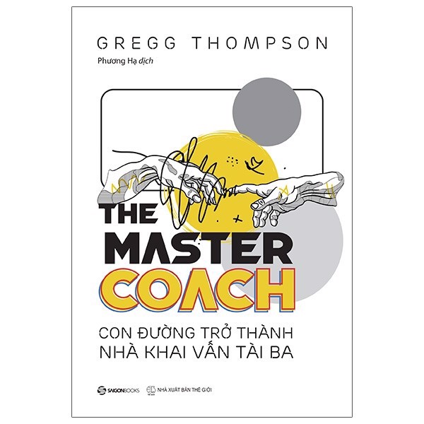 [Tải ebook] The Master Coach: Con Đường Trở Thành Nhà Khai Vấn Tài Ba PDF