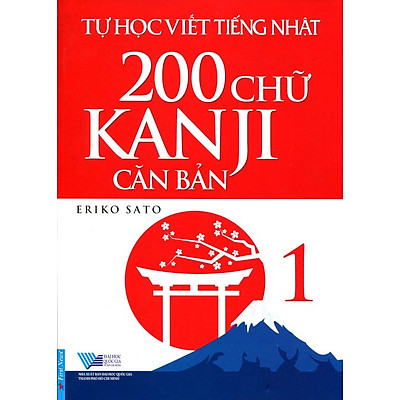 Tự Học Viết Tiếng Nhật 200 Chữ Kanji Căn Bản (Tập 1)