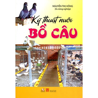 Kỹ Thuật Nuôi Bồ Câu (Tái Bản)