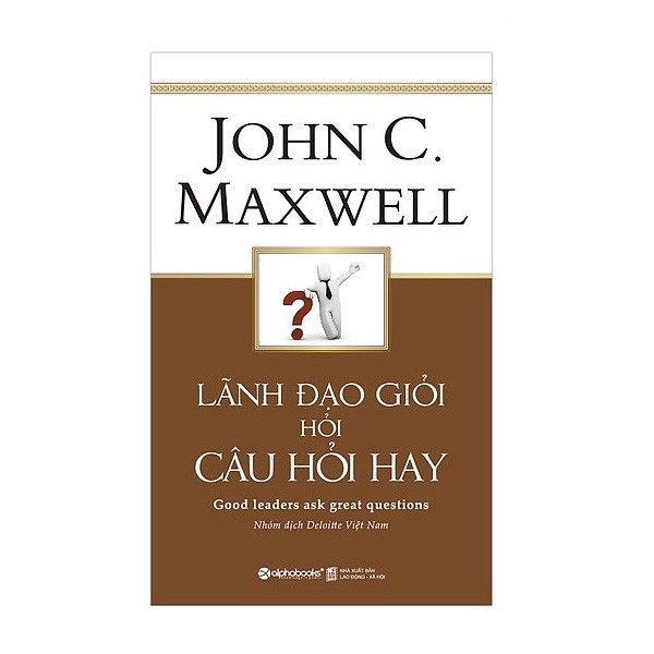 [Tải ebook] Lãnh Đạo Giỏi Hỏi Câu Hỏi Hay PDF