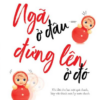 [Tải Ebook] Ngã ở đâu đứng lên ở đó PDF