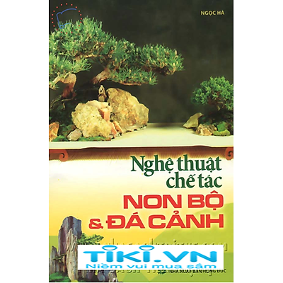 Nghệ Thuật Chế Tác Non Bộ Và Đá Cảnh