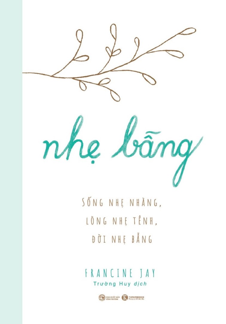 [Tải Ebook] Nhẹ bẫng – Sống nhẹ nhàng, lòng nhẹ tênh, đời nhẹ bẫng PDF