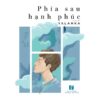 [Tải ebook] Phía Sau Hạnh Phúc PDF