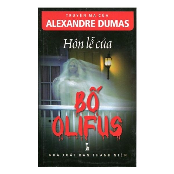 Truyện Ma Của Alexandre Dumas - Hôn Lễ Của Bố Olifus