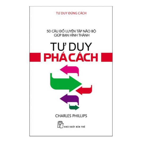 [Tải ebook] Tư Duy Đúng Cách – Tư Duy Phá Cách PDF