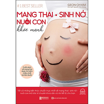 Mang Thai Sinh Nở Và Nuôi Con Khỏe Mạnh  Cuốn Sách Về Mang Thai Được Tìm Kiếm Nhiều Nhất Tại Hàn Quốc