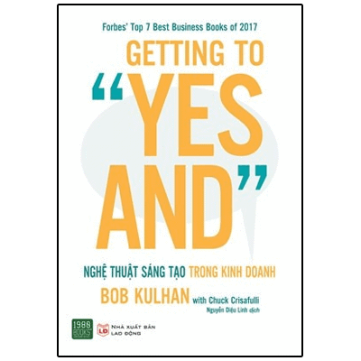 Getting To “Yes And” - Nghệ Thuật Sáng Tạo Trong Kinh Doanh