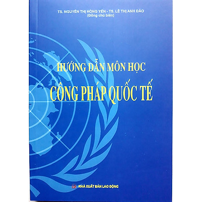 [Tải ebook] Sách Hướng Dẫn Môn Học Công Pháp Quốc Tế (Năm 2020) PDF