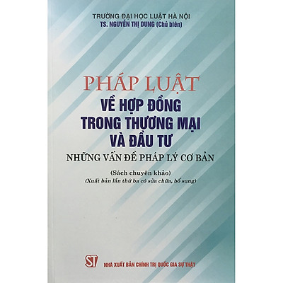 [Tải ebook] Pháp Luật Về Hợp Đồng Trong Thương Mại Và Đầu Tư – Những Vấn Đề Pháp Lý Cơ bản (Sách Chuyên Khảo) PDF