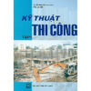 [Tải ebook] Kỹ Thuật Thi Công – Tập 1 (Tái bản năm 2020) PDF
