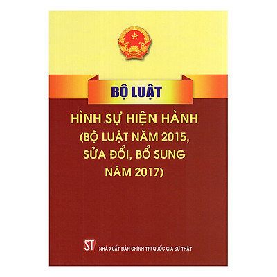 [Tải ebook] Bộ Luật Hình Sự Hiện Hành (Bộ Luật Năm 2015, Sửa Đổi, Bổ Sung Năm 2017) PDF