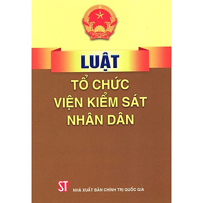 [Tải ebook] Sách Luật Tổ Chức Viện Kiểm Sát Nhân Dân Hiện Hành – Xuất Bản Năm 2018 (NXB Chính Trị Quốc Gia Sự Thật) PDF