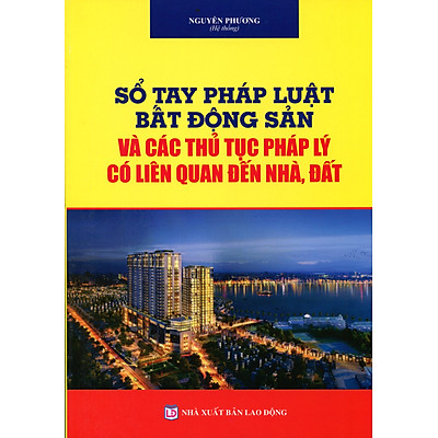 [Tải ebook] Sổ Tay Pháp Luật Bất Động Sản và Các Thủ Tục Pháp Lý Có Liên Quan Đến Nhà, Đất PDF