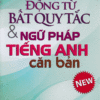 [Tải ebook] Động Từ Bất Quy Tắc Và Ngữ Pháp Tiếng Anh Căn Bản (Mới) PDF