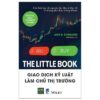 [Tải ebook] The Little Book – Giao Dịch Kỷ Luật Làm Chủ Thị Trường PDF