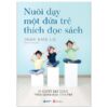 [Tải ebook] Nuôi Dạy Một Đứa Trẻ Thích Đọc Sách PDF