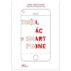 [Tải ebook] Thiện, Ác Và Smart Phone PDF