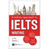 [Tải ebook] A Holistic Approach To IELTS Writing PDF