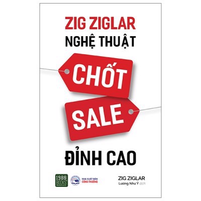 Zig Ziglar - Nghệ Thuật Chốt Sale Đỉnh Cao