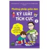 [Tải ebook] Phương Pháp Giáo Dục Kỷ Luật Tích Cực – Tập 2 PDF