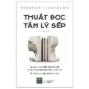 [Tải ebook] Thuật Đọc Tâm Lý Sếp PDF
