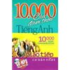 [Tải ebook] 10.000 Câu Đàm Thoại Tiếng Anh – Giao Tiếp Cơ Bản Nhất – Kèm CD PDF