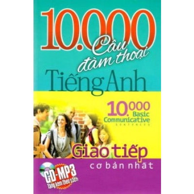 10.000 Câu Đàm Thoại Tiếng Anh - Giao Tiếp Cơ Bản Nhất - Kèm CD