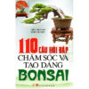 [Tải ebook] 110 Câu Hỏi Đáp Chăm Sóc Và Tạo Dáng Bonsai PDF