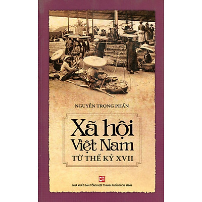 [Tải ebook] Xã Hội Việt Nam Từ Thế Kỷ XVII (Tái Bản) PDF