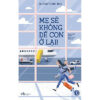 [Tải ebook] Mẹ Sẽ Không Để Con Ở Lại PDF