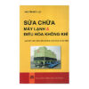 [Tải ebook] Sửa Chữa Máy Lạnh Và Điều Hoà Không Khí PDF