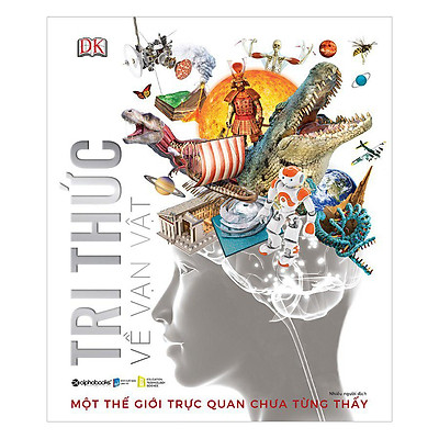 [Tải ebook] Tri Thức Về Vạn Vật – Một Thế Giới Trực Quan Chưa Từng Thấy PDF