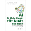[Tải ebook] Ai Là Thầy Thuốc Tốt Nhất Của Bạn? – Có Thể Bạn Sẽ Giật Mình Khi Biết Sự Thật PDF