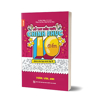 [Tải ebook] Sổ tay kiến thức Chinh phục điểm 10 dành cho học sinh lớp 12 – Toán, Văn, Anh PDF
