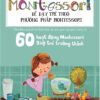 [Tải ebook] Sách Học Montessori Để Dạy Trẻ Theo Phương Pháp Montessori – 60 Hoạt Động Montessori Giúp Trẻ Trưởng Thành: Chờ Con Lớn Thì Đã Muộn PDF