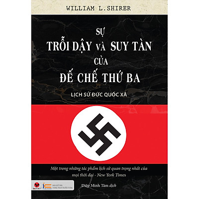 [Tải ebook] Sự Trỗi Dạy Và Suy Tàn Của Đế Chế Thứ 3 (Tái Bản) PDF