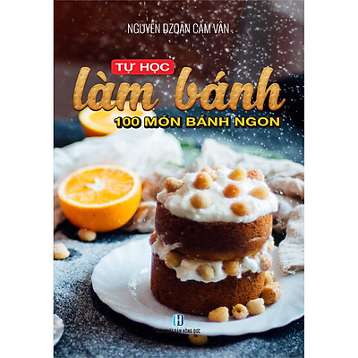 [Tải ebook] Tự Học Làm Bánh (100 Món Bánh Ngon) PDF