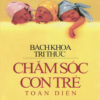 [Tải ebook] Bách Khoa Chăm Sóc Con Trẻ Toàn Diện PDF
