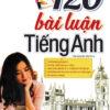 [Tải ebook] The Langmaster – 120 Bài Luận Tiếng Anh PDF