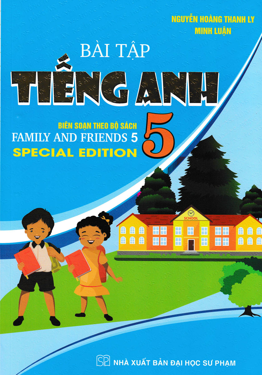 Bài Tập Tiếng Anh 5 ( Biên Soạn Theo Bộ Sách Family And Friends 5 Special Edition )