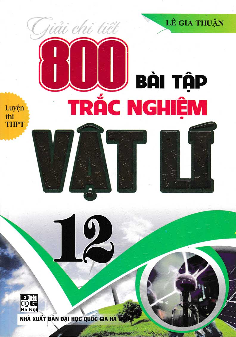 Giải Chi Tiết 800 Bài Tập Trắc Nghiệm Vật Lí 12