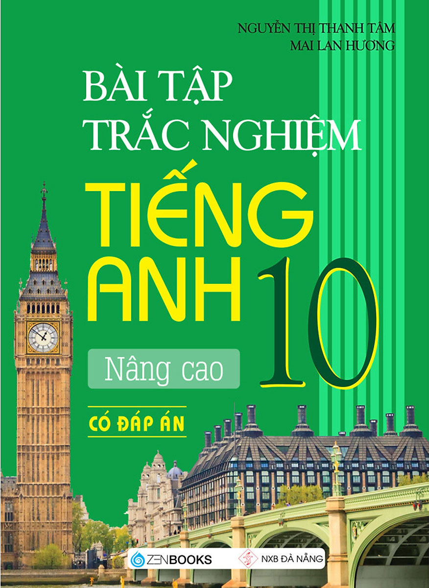 Bài Tập Trắc Nghiệm Tiếng Anh 10 - Nâng Cao (Có Đáp Án)