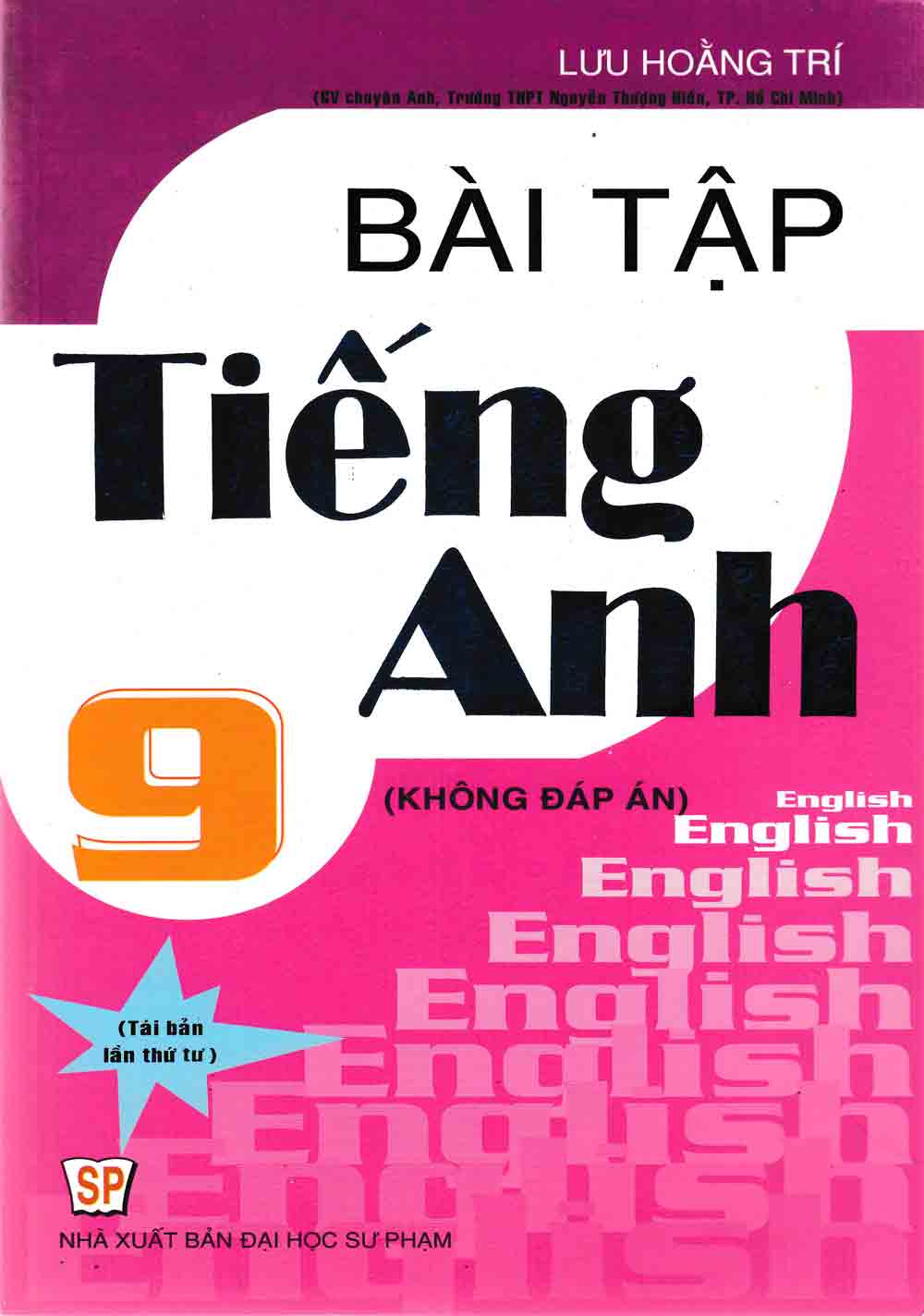 Bài Tập Tiếng Anh 9 - Chương Trình Hiện Hành (Không Đáp Án)